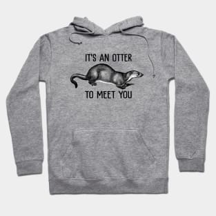 It's an otter to meet you Hoodie